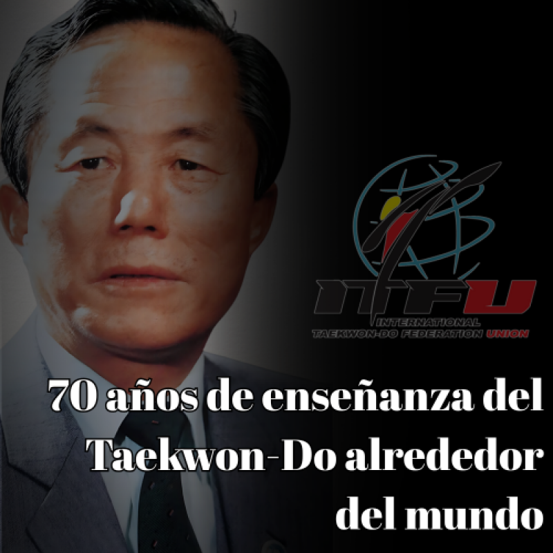 70 años de enseñanza del Taekwon-Do alrededor del mundo